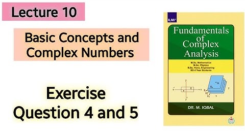 Ques 4 and 5 | Exercise 1 | Chapter 0 |Complex analysis | Dr.Muhammad Iqbal