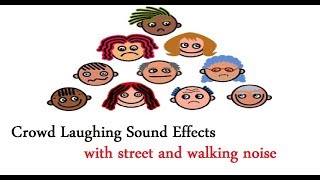 Crowd Laughing Sound Effects All sounds with street and walking noise