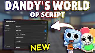 *NEW* Dandy's World OP Script (PASTEBIN) 2026