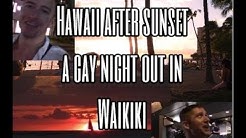 Hawaii after sunset - Gay Night Out in Waikiki