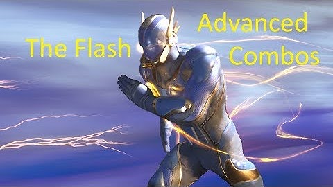 Injustice 2 - The Flash Advanced Combos