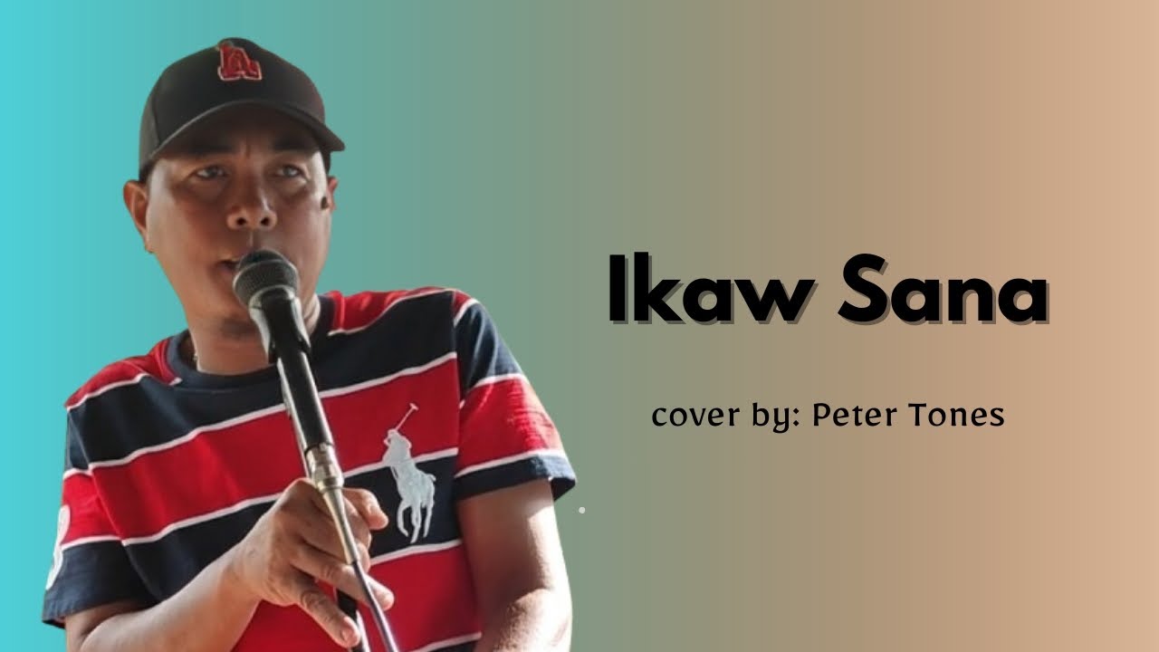 Ikaw Sana | Ogie Alcasid | Cover by Peter Tones 