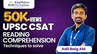 CSAT Reading Comprehensions: Techniques to Solve | UPSC | Adil Baig | KingMakers IAS Academy