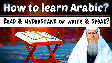 How to learn, read & understand Arabic, should I focus on Quran learning or work on writing?