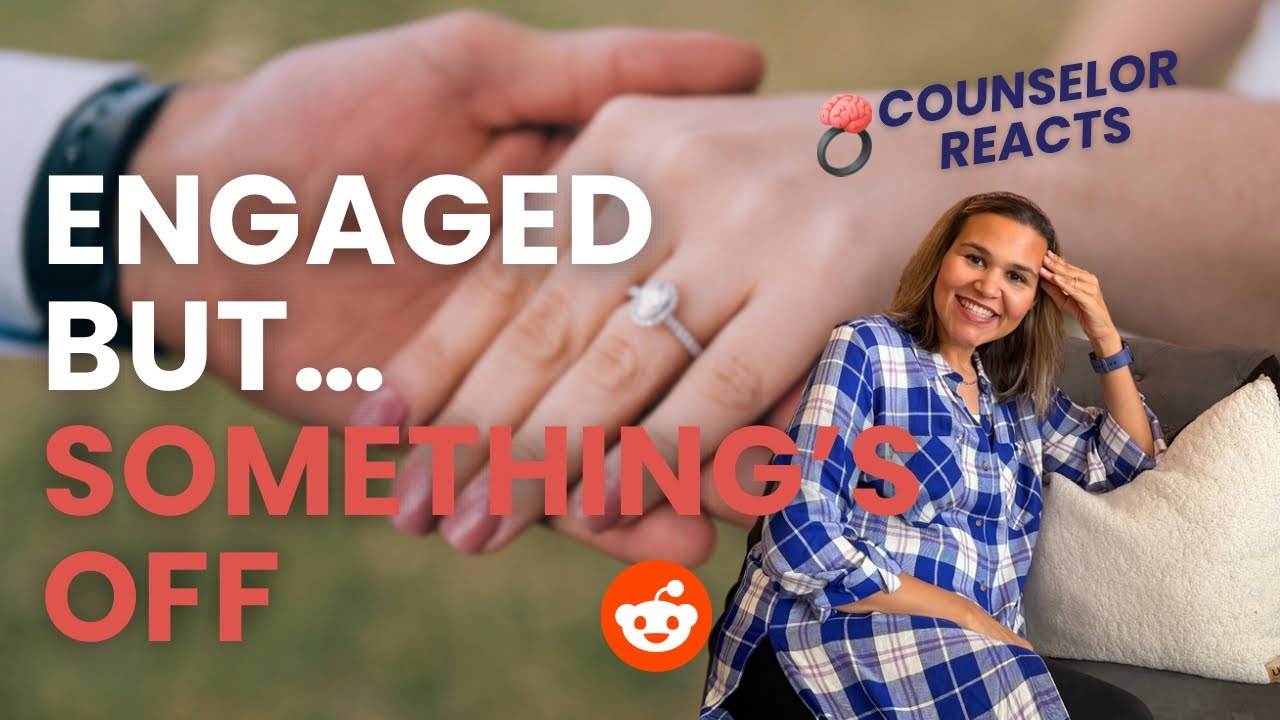 We’re Engaged… But Something Feels Off (A Counselor Explains Why)