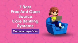 7 Best Free And Paid Core Banking Systems