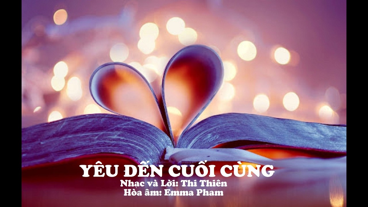 YÊU ĐẾN CUỐI CÙNG - Tác giả: Thi Thiên - Trình bày: Emma Pham