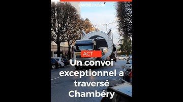 Chambéry : Un convoi exceptionnel de 75 tonnes et de 15m de long traverse la ville