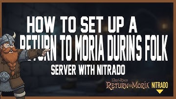 How to Set Up a Return to Moria Dedicated Server (Durin