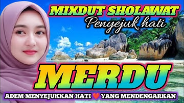 MIXDUT SHOLAWAT MERDU PENYEJUK HATI ❤️ PALING BANYAK DI CARI 2025