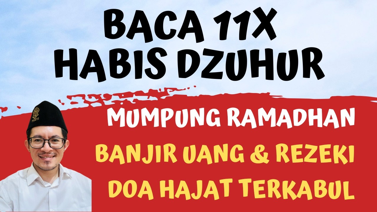 MUMPUNG RAMADHAN BACA 11X HABIS DZUHUR! DZIKIR SETELAH SHOLAT ZIKIR PEMBUKA PINTU REZEKI BANJIR UANG