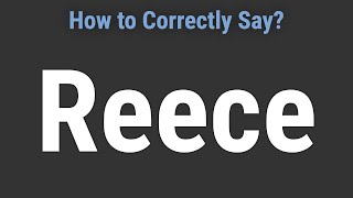 How to Pronounce Name Reece (Correctly!)