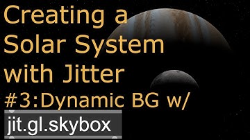 Creating a Solar System #3: Dynamic Backgrounds with jit.gl.skybox - Max/Jitter Tutorial