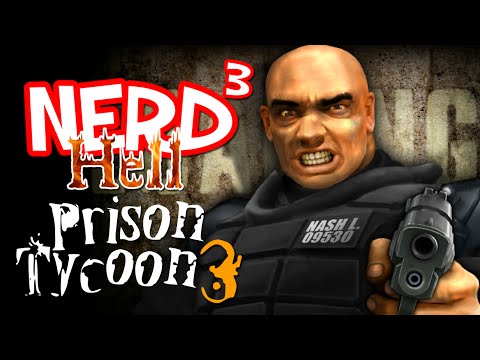 Nerd³'s Hell... Prison Tycoon 3: Lockdown