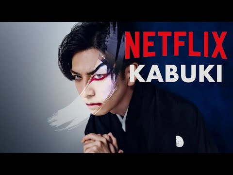 Kabuki on Netflix・What is it &amp; Is it worth it? (featuring Toma Ikuta)