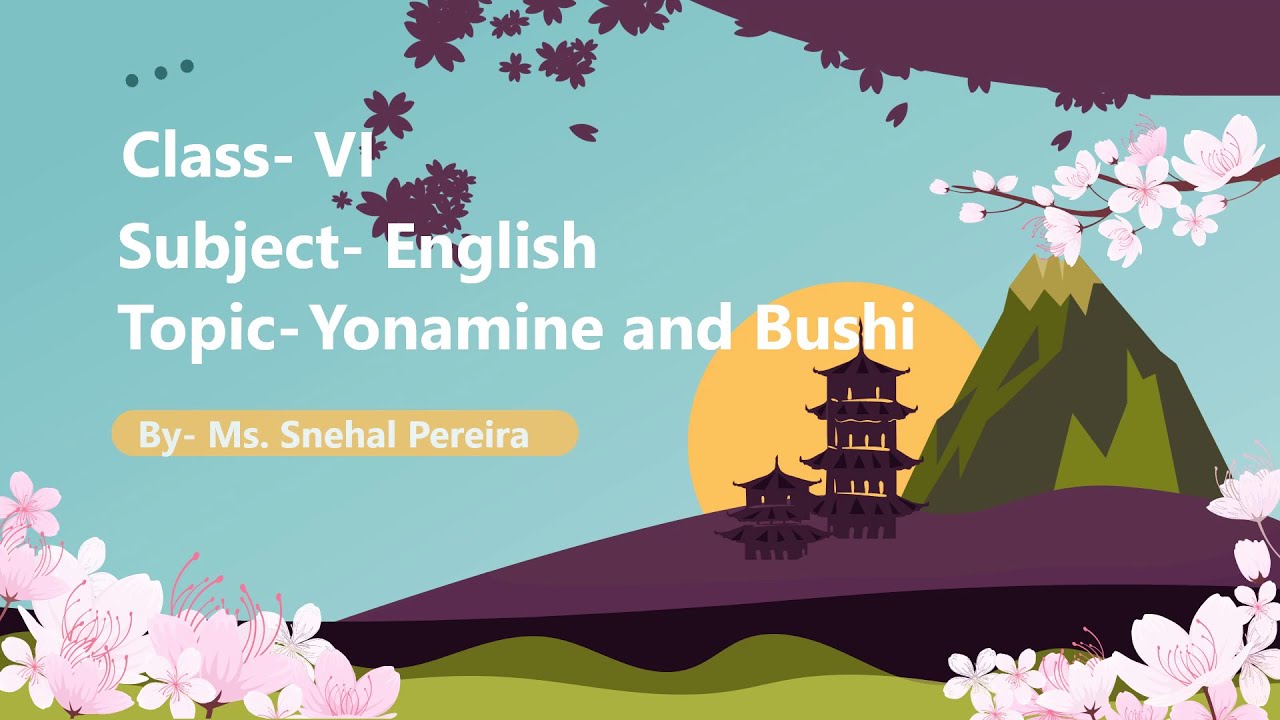 Standard VI, Subject English, Topic Yonamine And Bushi. YouTube