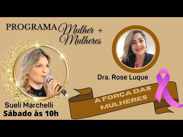 A Força Das Mulheres | Mulher + Mulheres Com Sueli Marchelli