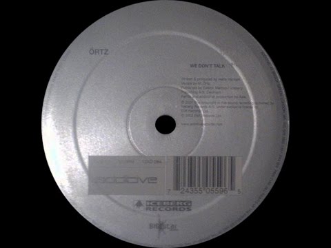 Örtz — Örtz ‎– We Don't Talk (Gordon Kaye's Fireball Remix)