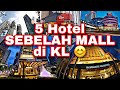 5 Hotel SEBELAH Mall di KL