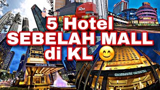 5 Hotel SEBELAH Mall di KL