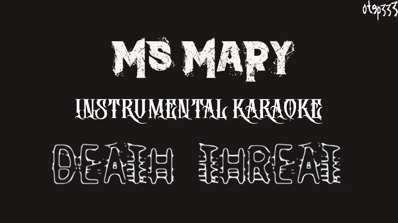 Death Threat | Ms. Mary🎤HQ Karaoke🎤