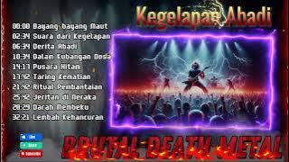 KOMPILASI BRUTAL DEATH TERBAIK 10 LAGU ENAK DIDENGAR | ALBUM KEGELAPAN ABADI