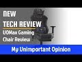 UOMax Gaming Chair Review - My Unimportant Opinion