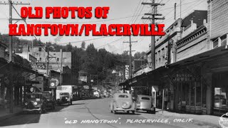 Placerville CA Historic Photos