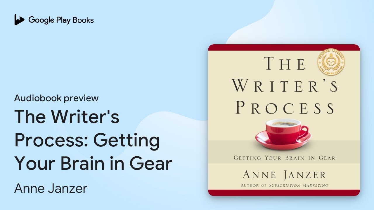 The Writer's Process: Getting Your Brain in… by Anne Janzer · Audiobook preview