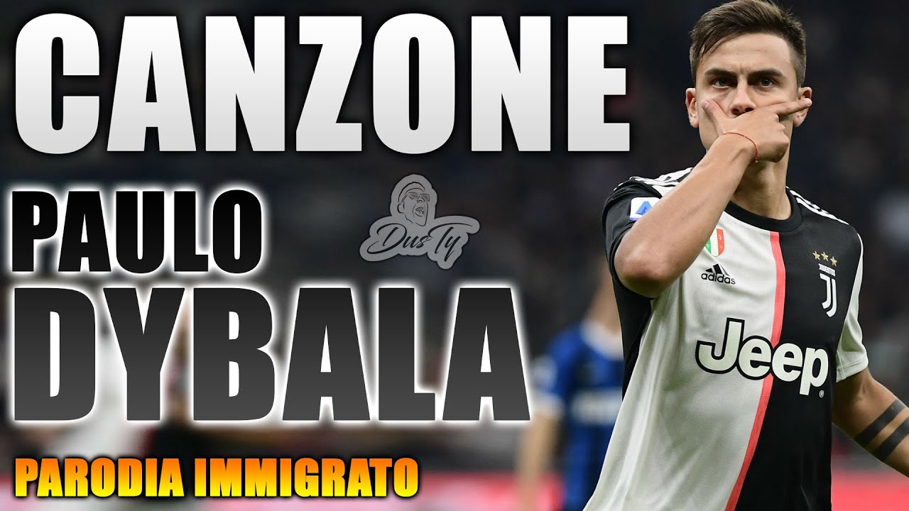 CANZONE PAULO DYBALA ⚽ [ Parodia Immigrato - Checco Zalone ] Re-Upload