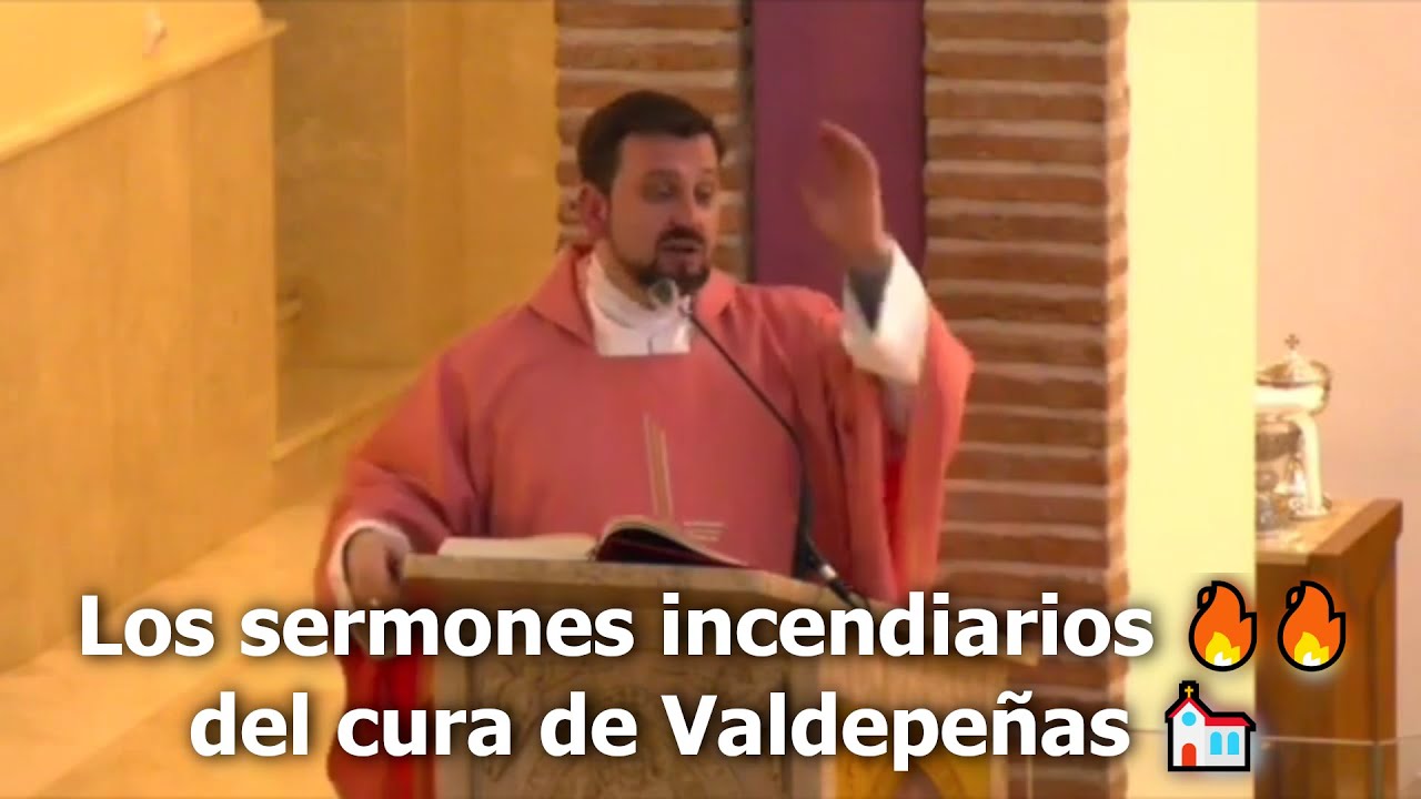 El HOMBRE TIENDE AL MAL!! El cura de VALDEPEÑAS y sus SERMONES INCENDIARIOS!! El sacerdote más VIRAL