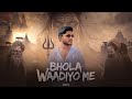 BHOLA WAADIYO ME Kaayo Lk Official Music Video New Mahadev Song 2025 BHOLA WAADIYO ME Kaayo Lk Official Music Video New Mahadev Song 2025