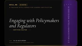 AI Decision Intelligence for Leaders: Engaging with Policymakers and Regulators