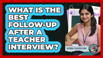 What Is The Best Follow-up After A Teacher Interview? - Aspiring Teacher Guide