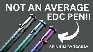 An EDC Bolt Action Pen Like No Other | Spinium by Tacray