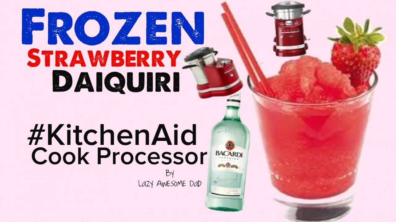 KitchenAid ARTISAN cook processor Frozen Strawberry DAIQUIRI FIRST
