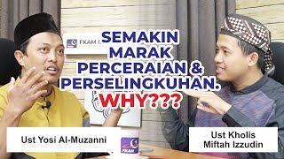 Semakin Marak Perceraian & Perselingkuhan, WHY??? - Ust Yosi Al-Muzanni