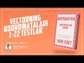 AXBOROTNOMA. VEKTORNING KOORDINATALARI. 1-22 TESTLAR YECHIMI