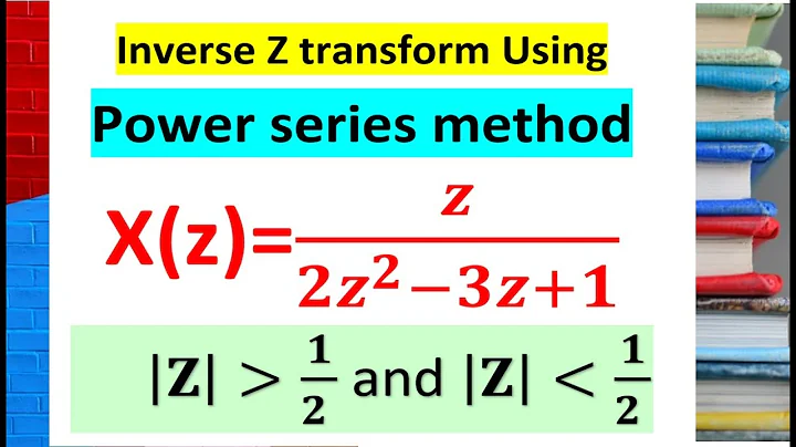 Inverse z transform using Power series method