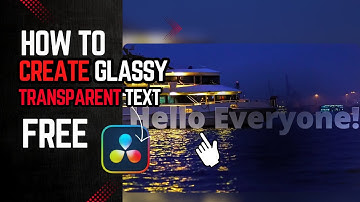 How to Create GLASSY TRANSPARENT TEXT in Davinci Resolve