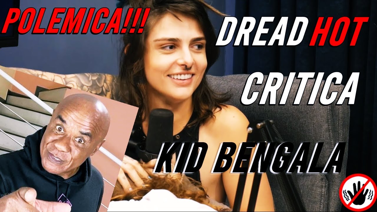 DREAD HOT FAZ CRITICAS PESADAS A KID BENGALA!!! [+18] #9