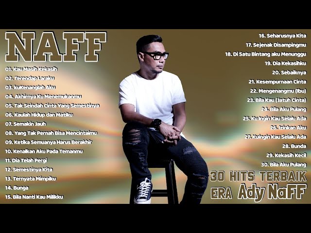 NaFF Full Album - 30 Lagu NaFF Era Ady Paling Populer class=