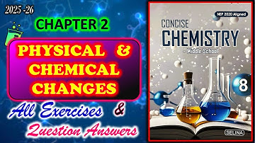 Physical and Chemical Chages | Class 8 Chemistry Chapter 2 | Answers | 2025-26