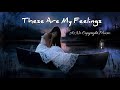 These Are My Feelings As No Copyright Music NEW MUSIC VIDEO 2022 