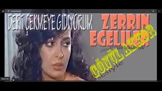 Dert Çekmeye Gi̇di̇yorum * Gönül Akkor/Zerrin Egeliler