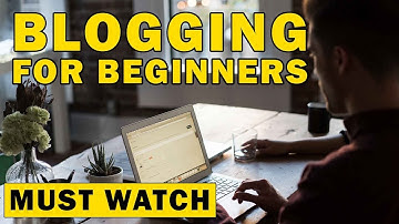 Blogging for Beginners Guide | How to Start a Blog from Scratch