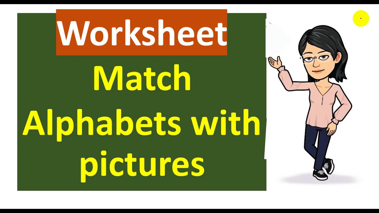 worksheet match alphabets with pictures youtube