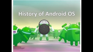 Android OS : Discover the complete history