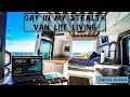 Day in Stealth Van Life - Where I Parked, How I Work, What I do During the Day