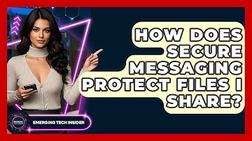 How Does Secure Messaging Protect Files I Share? - Emerging Tech Insider